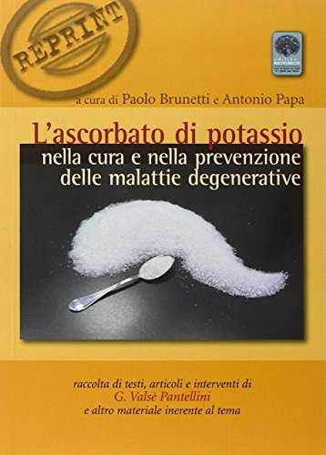 L'ascorbato di potassio nella cura e nella prevenzione delle malattie degenerative