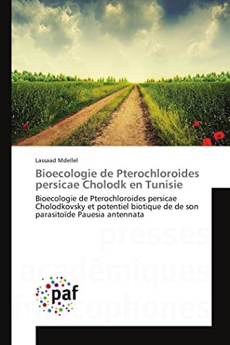 Bioecologie de Pterochloroides persicae Cholodk en Tunisie: Bioecologie de Pterochloroides persicae Cholodkovsky et potentiel biotique de de son parasitoïde Pauesia antennata (Omn.Pres.Franc.)