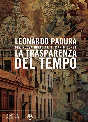 Leonardo Padura - La trasparenza del tempo (2019)