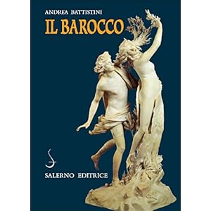 Il Barocco: Cultura, miti, immagini Il Barocco: Cultura, miti, immagini