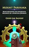 Mount Parihaka: Reincarnation and Awareness: Account of a Spiritual Journey (English Edition) by Geert-Jan Balvert