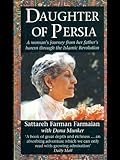 Daughter Of Persia: A Woman's Journey From Her Father's Harem Through the Islamic Revolution by 