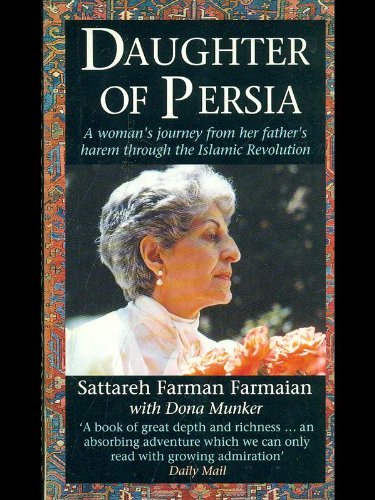 Daughter Of Persia: A Woman's Journey From Her Father's Harem Through the Islamic Revolution