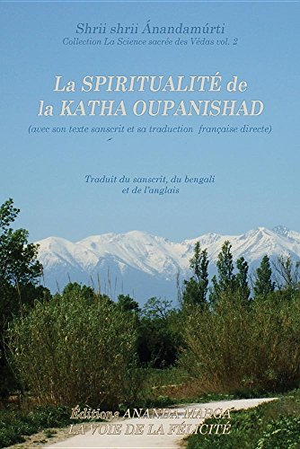 Télécharger La Spiritualite de la Katha Upanishad (Avec Son Texte Sanscrit Et Sa Traduction Directe En Francais) PDF