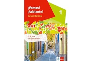 ¡Vamos! ¡Adelante! Curso intensivo 1: Fit für Tests und Klassenarbeiten mit Mediensammlung 1. Lernjahr (¡Vamos! ¡Adelante! Curso intensivo. Ausgabe 3. Fremdsprache ab 2022)