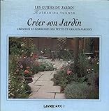 Créer son jardin (Les guides du jardin)