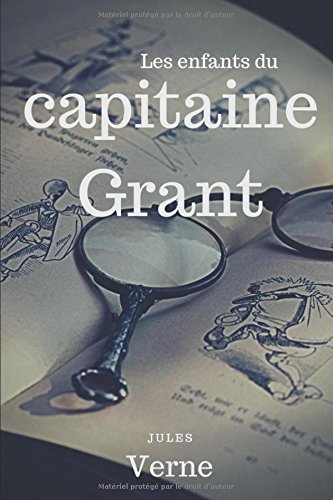 Les Enfants du capitaine Grant: Un roman d'aventures maritimes de Jules Verne (texte intégral)