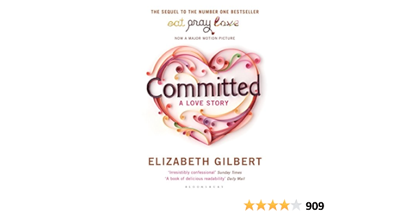 Committed A Sceptic Makes Peace With Marriage Ebook Gilbert Elizabeth Amazon In Kindle Store
