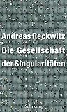 Image de Die Gesellschaft der Singularitäten: Zum Strukturwandel der Moderne