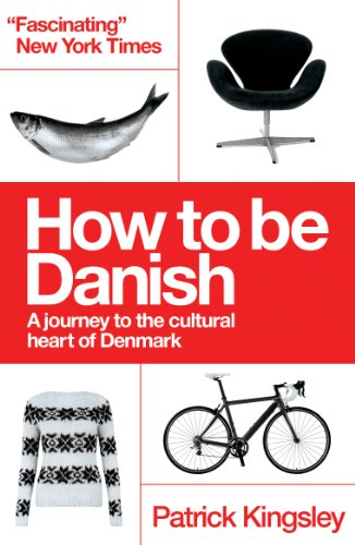 Book's Cover of How to be Danish: From Lego to Lund, a Short Introduction to the State of Denmark