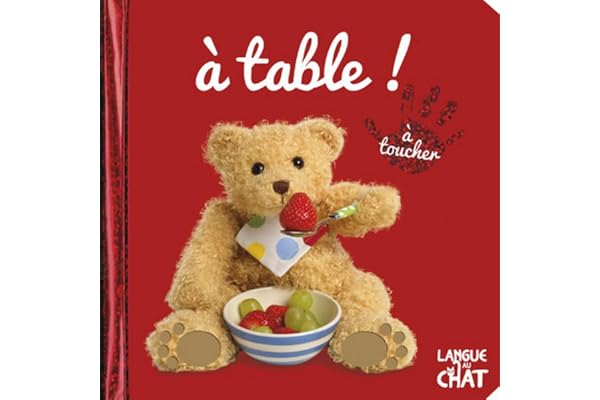 Bébé touche-à-tout - A Table ! - Imagier photo avec matières à toucher - Manger - Dès 12 mois