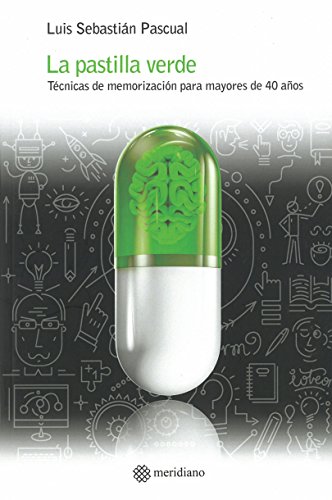 Download La pastilla verde. Técnicas de memorización para mayores de 40 años Download La pastilla verde. Técnicas de memorización para mayores de 40 años