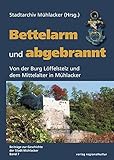 Bettelarm und abgebrannt (Beiträge zur Geschichte der Stadt Mühlacker) by 