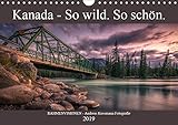 Kanada - So wild. So schön. (Wandkalender 2019 DIN A4 quer): Traumhafte Motive der wilden Schönheit in Nordamerika. (Monatskalender, 14 Seiten ) (CALVENDO Orte) by 