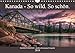 Kanada - So wild. So schön. (Wandkalender 2019 DIN A4 quer): Traumhafte Motive der wilden Schönheit in Nordamerika. (Monatskalender, 14 Seiten ) (CALVENDO Orte) by 