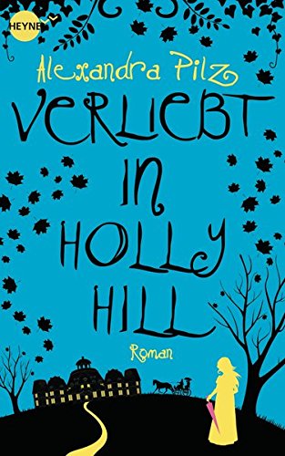 Verliebt in Hollyhill: Roman