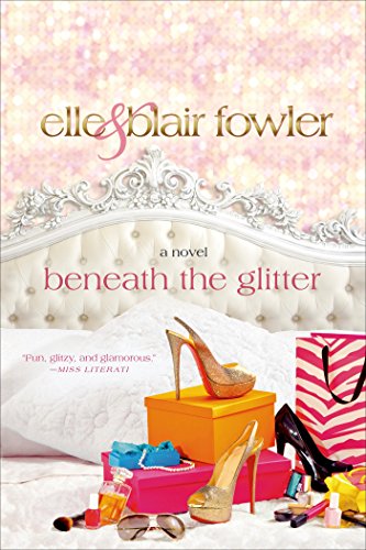 Beneath the Glitter: A Novel (Sophia and Ava London Book 1) (English Edition) livre
