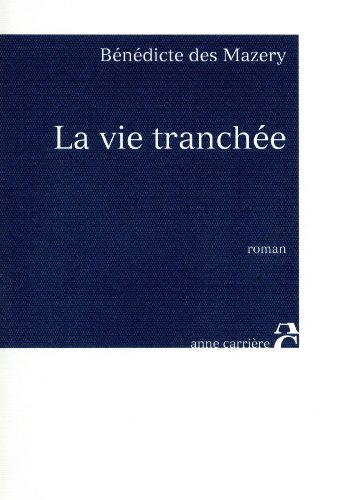 couverture de : La vie tranch&eacute;e