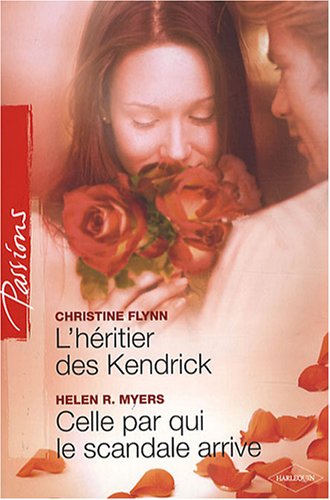 L'héritier des Kendrick ; Celle par qui le scandale arrive