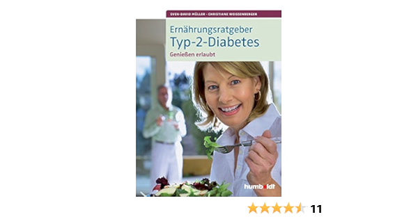 Ernahrungsratgeber Typ 2 Diabetes Geniessen Erlaubt Amazon De Sven David Muller Christiane Weissenberger Bucher