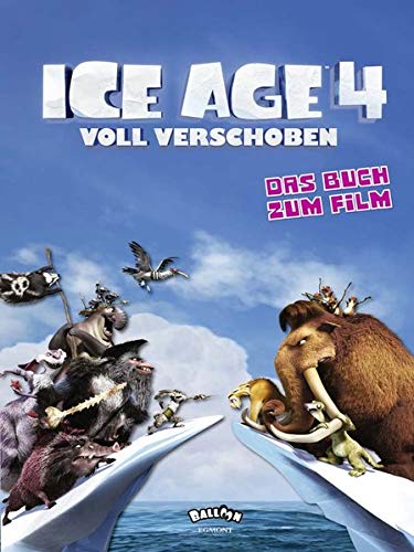 Preisvergleich Produktbild Ice Age 4 Voll verschoben - Das Buch zum Film