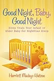 Image de Good Night, Baby, Good Night: Sleep Train Your Infant or Older Baby for Nighttime Sleep (Madayo's Child series of Parenting Guides Book 1) (English Ed