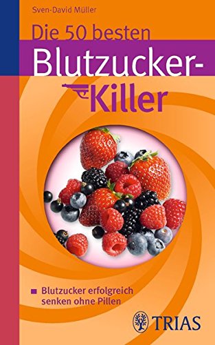 Download Die 50 besten Blutzucker-Killer: Blutzucker erfolgreich senken ohne Pillen Download Die 50 besten Blutzucker-Killer: Blutzucker erfolgreich senken ohne Pillen