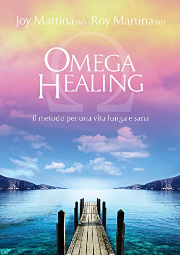 Omega Healing: Il metodo per una vita lunga e sana libro