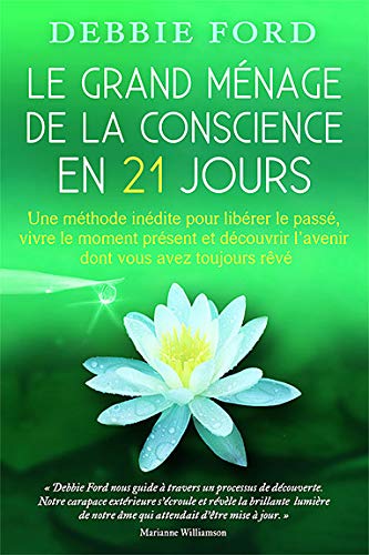 Le grand ménage de la conscience en 21 jours Le grand ménage de la conscience en 21 jours