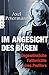 Im Angesicht des Bösen: Ungewöhnliche Fallberichte eines Profilers by Axel Petermann