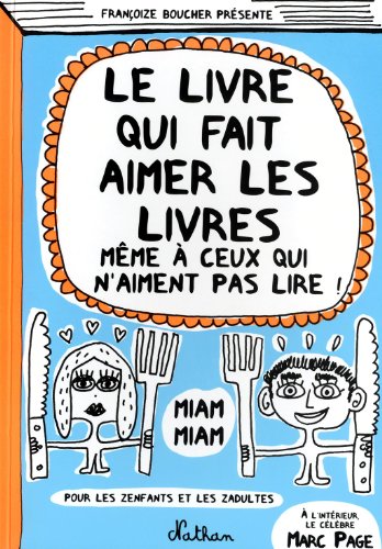couverture de : Le livre qui fait aimer les livres m&ecirc;me &agrave; ceux qui n'aiment pas lire !
