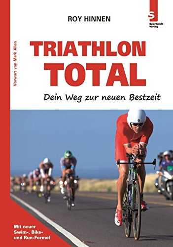Download TRIATHLON TOTAL - Dein Weg zur neuen Bestzeit Download TRIATHLON TOTAL - Dein Weg zur neuen Bestzeit