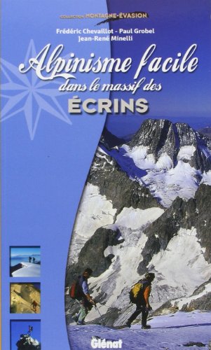 Download Alpinisme facile dans le massif des Ecrins Download Alpinisme facile dans le massif des Ecrins