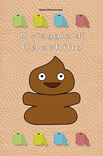 Download Il Viaggio di Cacchino (su carta igienica riciclata!) Download Il Viaggio di Cacchino (su carta igienica riciclata!)