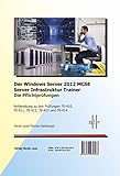 Der Windows Server 2012 MCSE Server Infrastruktur Trainer, Die Pflichtprüfungen, Vorbereitung zu den Prüfungen 70-410, 70-411, 70-412, 70-413 und 70-414 by 