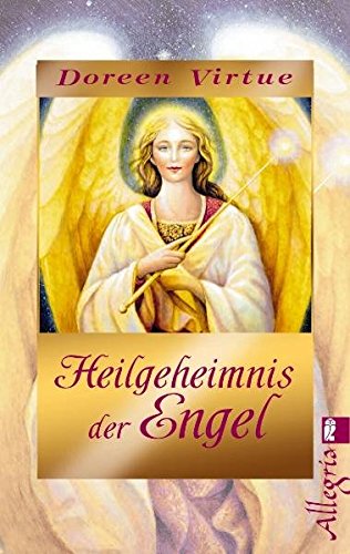 Heilgeheimnis der Engel: Limitierte Gold-Edition (Ullstein Esoterik)