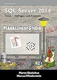 MS SQL Server 2014 - T-SQL-Abfragen und Analysen by