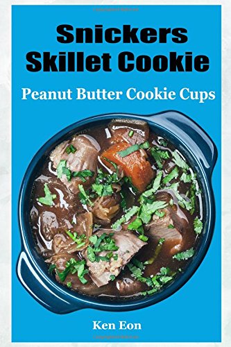 Preisvergleich Produktbild Snickers Skillet Cookie: Peanut Butter Cookie Cups