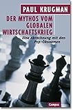 Der Mythos vom globalen Wirtschaftskrieg: Eine Abrechnung mit den Pop-Ökonomen by 