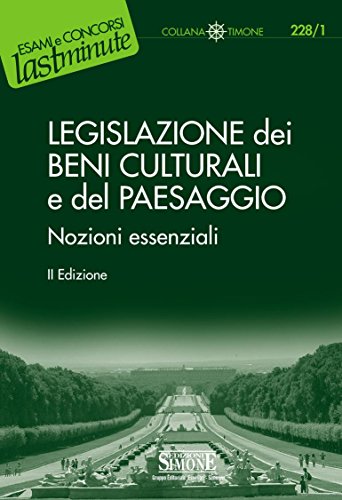 Legislazione dei Beni Culturali e del Paesaggio: Nozioni essenziali (Il timone) Legislazione dei Beni Culturali e del Paesaggio: Nozioni essenziali (Il timone)