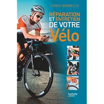 Réparation et entretien de votre vélo Réparation et entretien de votre vélo
