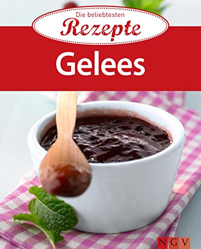 Download Gelees: Die beliebtesten Rezepte Download Gelees: Die beliebtesten Rezepte