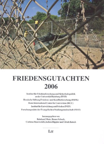 Friedensgutachten 2006: Des Instituts für Friedensforschung und Sicherheitspolitik an der Universität Hambur (IFSH), der Hessischen Stiftung Friedens- ... der Evangelischen Studiengemeinschaft (FEST)
