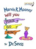 Marvin K. Mooney Will You Please Go Now! (Bright & Early Books(R)) by Dr. Seuss