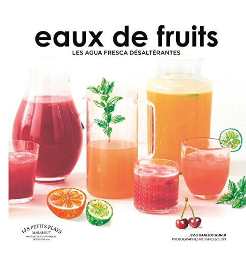 Télécharger Eaux de fruits: Les agua fresca désaltérantes PDF Lire En Ligne Télécharger Eaux de fruits: Les agua fresca désaltérantes PDF Lire En Ligne