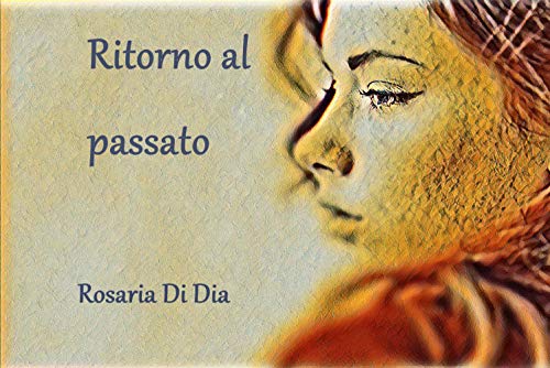 Rosaria Di Dia - Ritorno al passato (2019)