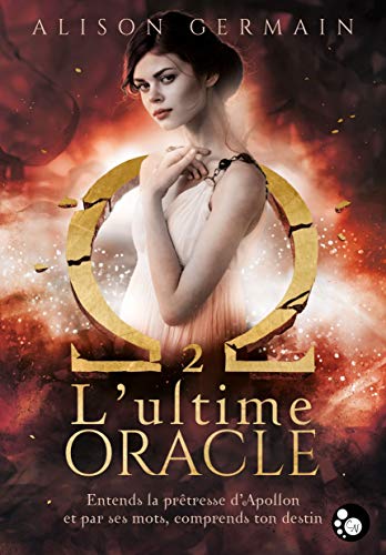 Télécharger Les Chroniques Homérides, 2 : L'ultime oracle Francais PDF