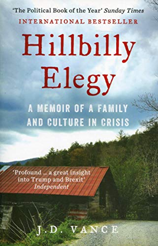 Hillbilly Elegy: A Memoir of a Family and Culture in Crisis
