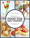 Image de Wholesome Food for Busy Parents: Healthy Meals for the Fussiest of Little Eaters