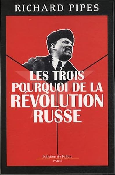 Amazon Fr Les Trois Pourquoi De La Revolution Russe Pipes R Livres